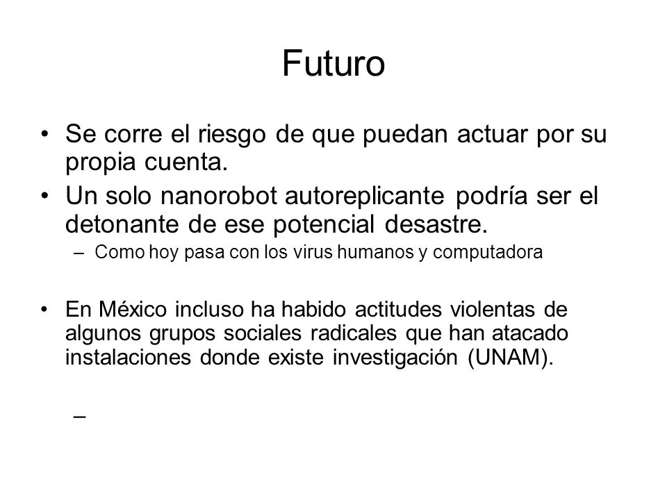 Futuro Se corre el riesgo de que puedan actuar por su propia cuenta.