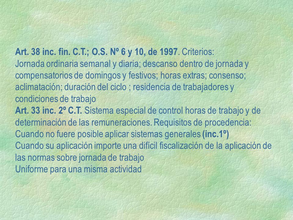 Art. 38 inc. fin. C.T.; O.S. Nº 6 y 10, de Criterios: