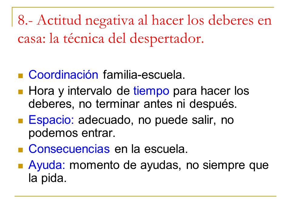 8.- Actitud negativa al hacer los deberes en casa: la técnica del despertador.