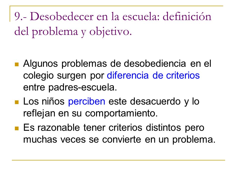 9.- Desobedecer en la escuela: definición del problema y objetivo.