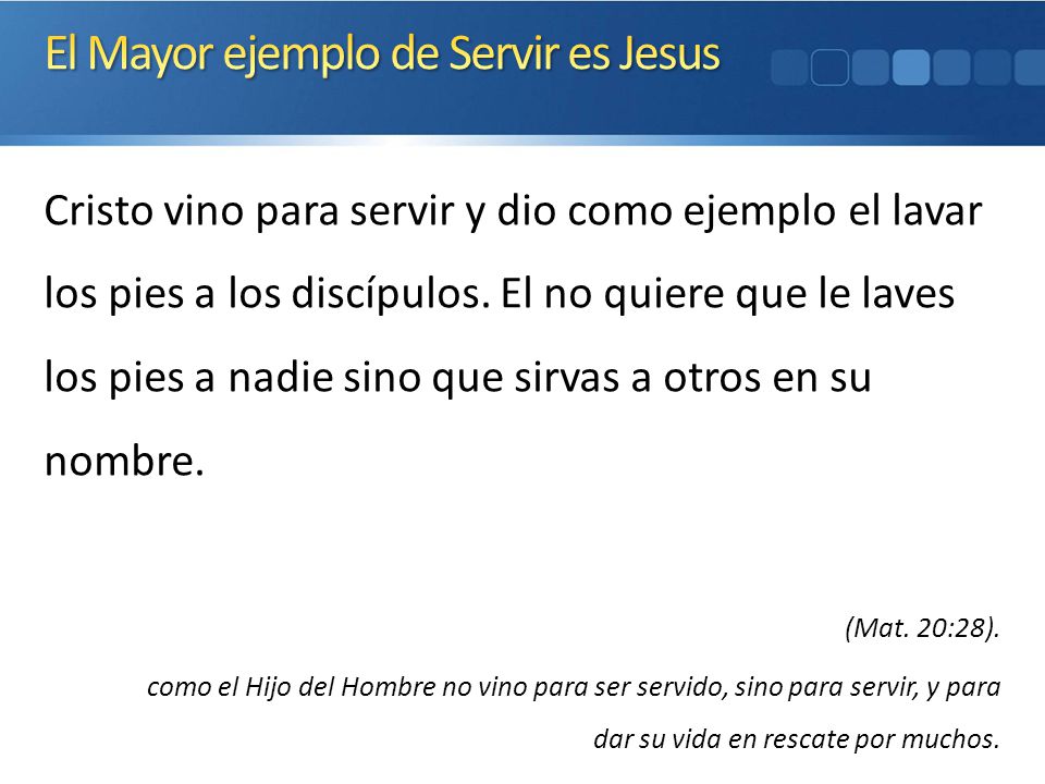 El Mayor ejemplo de Servir es Jesus