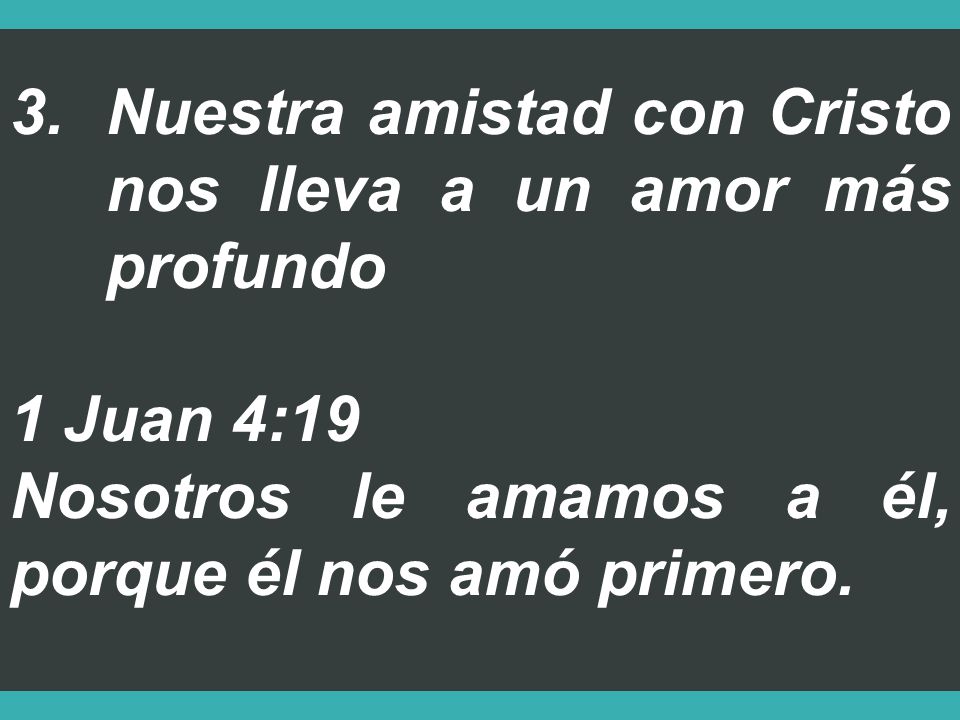 Nuestra amistad con Cristo nos lleva a un amor más profundo