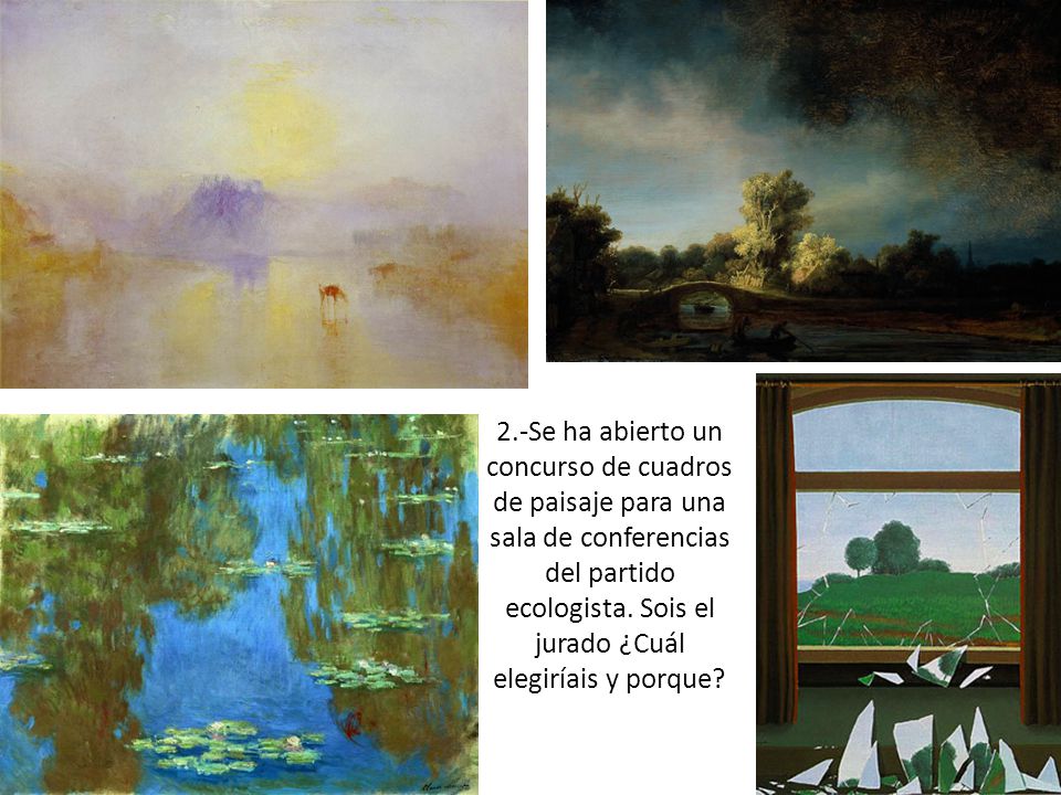 2.-Se ha abierto un concurso de cuadros de paisaje para una sala de conferencias del partido ecologista.