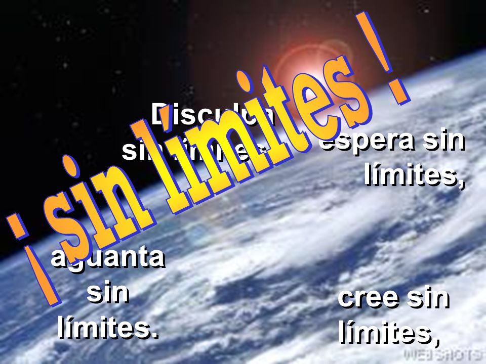 ¡ sin límites ! Disculpa sin límites, espera sin límites,