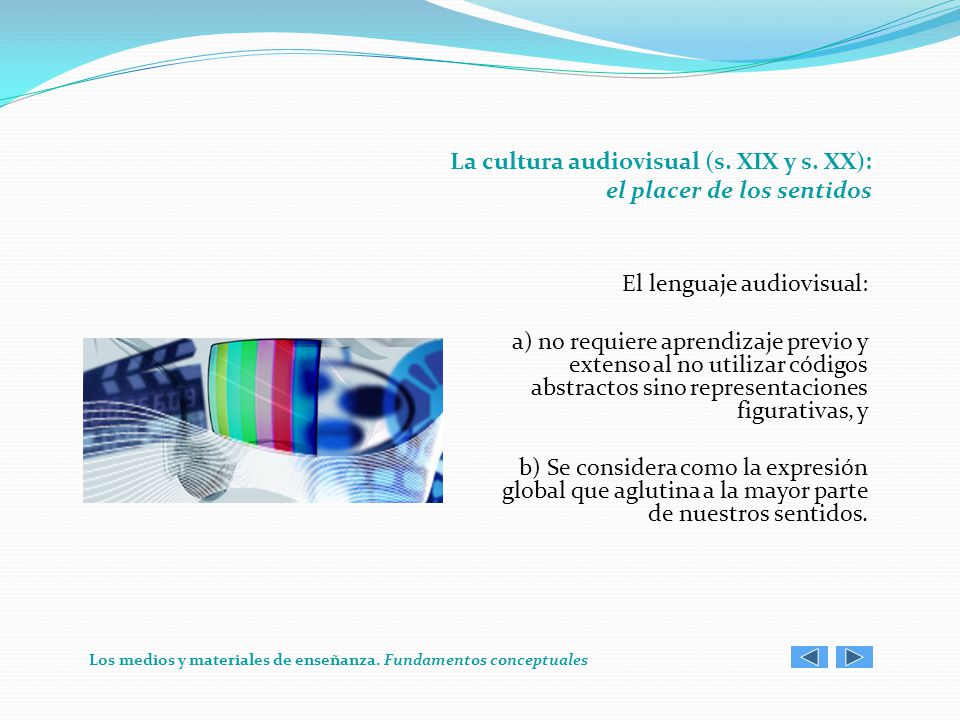 La cultura audiovisual (s. XIX y s. XX): el placer de los sentidos