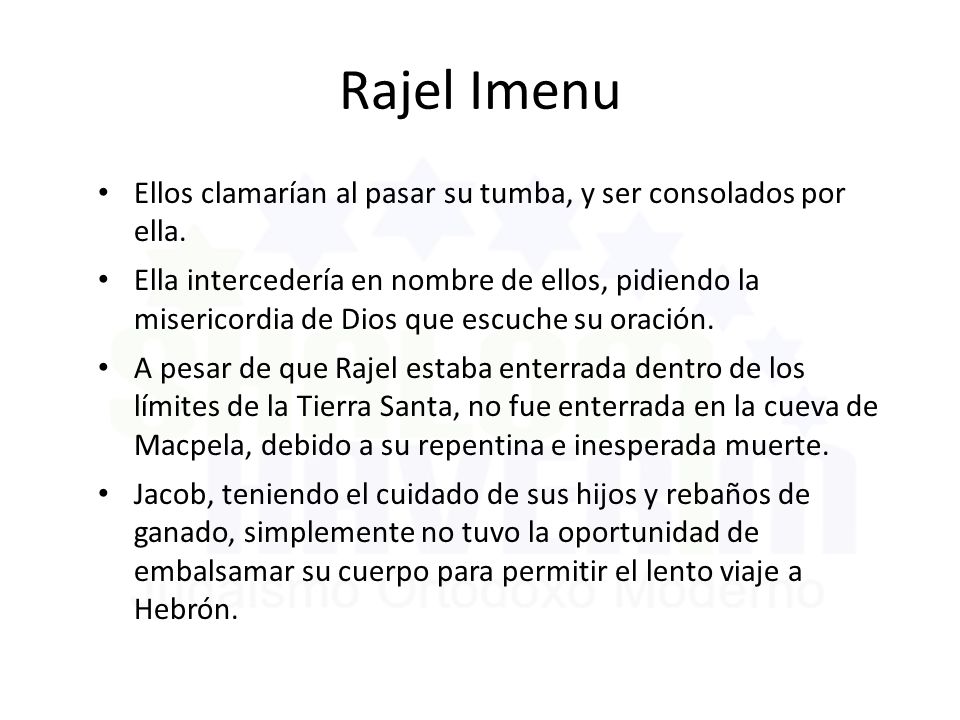Rajel Imenu Ellos clamarían al pasar su tumba, y ser consolados por ella.