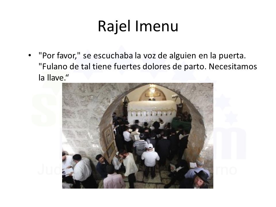 Rajel Imenu Por favor, se escuchaba la voz de alguien en la puerta.