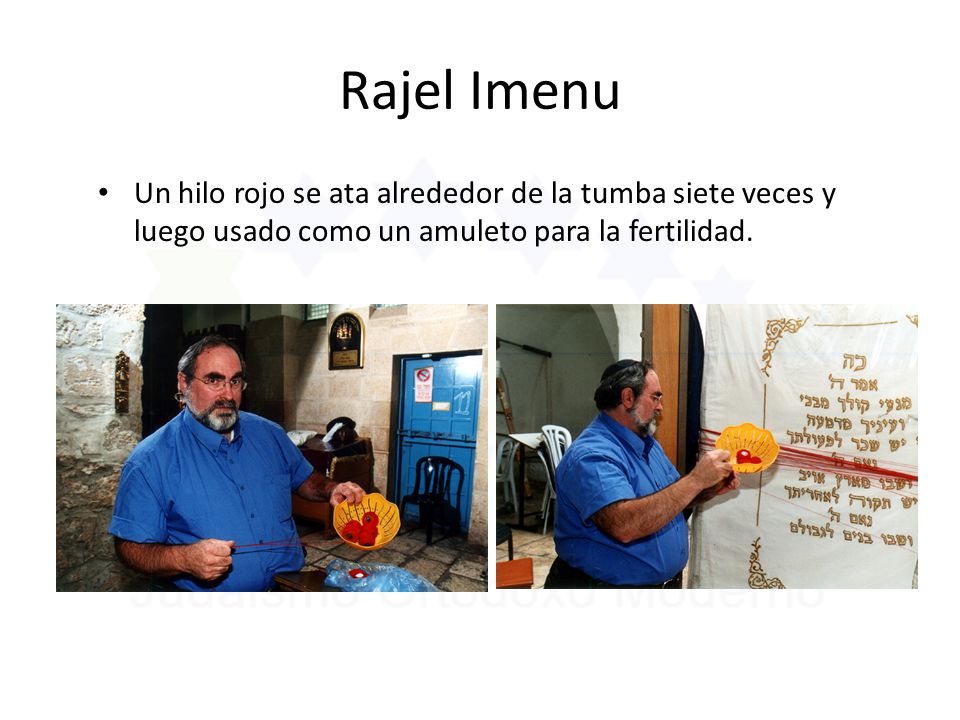 Rajel Imenu Un hilo rojo se ata alrededor de la tumba siete veces y luego usado como un amuleto para la fertilidad.
