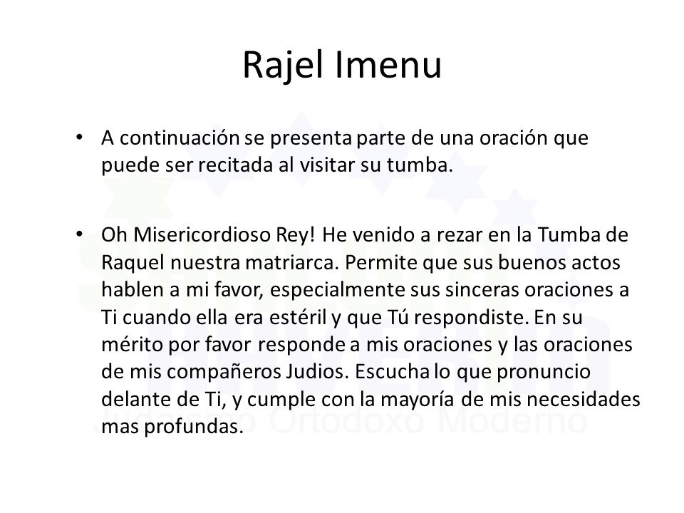 Rajel Imenu A continuación se presenta parte de una oración que puede ser recitada al visitar su tumba.