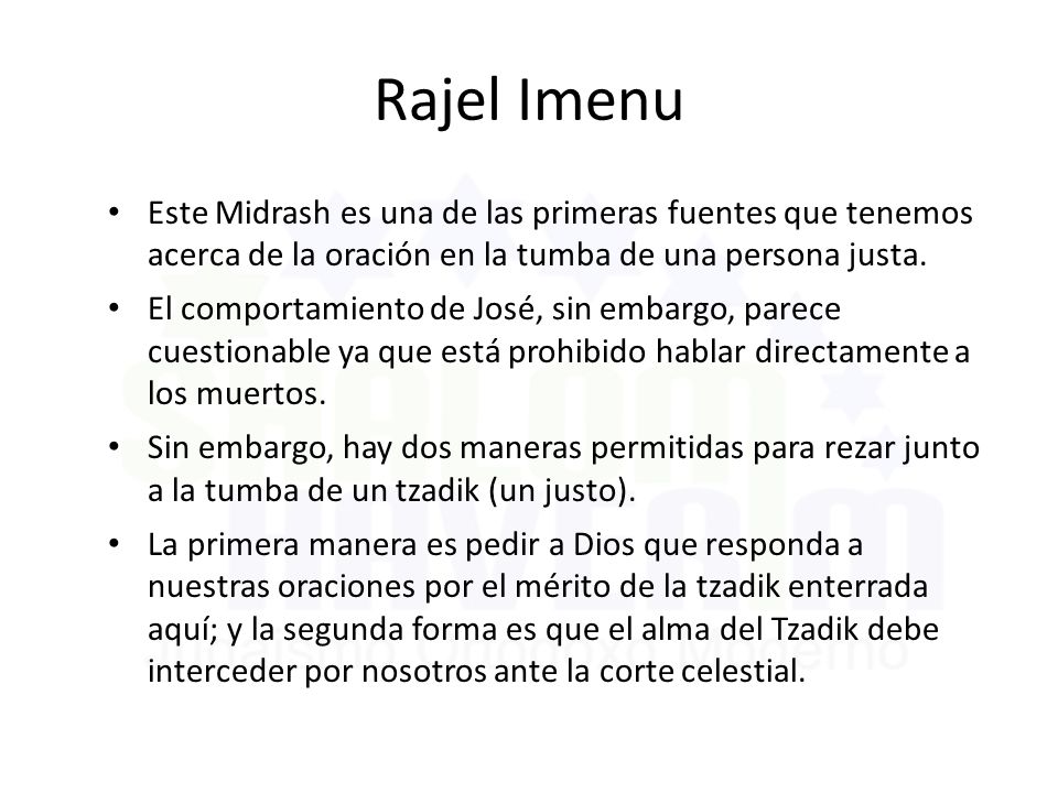 Rajel Imenu Este Midrash es una de las primeras fuentes que tenemos acerca de la oración en la tumba de una persona justa.