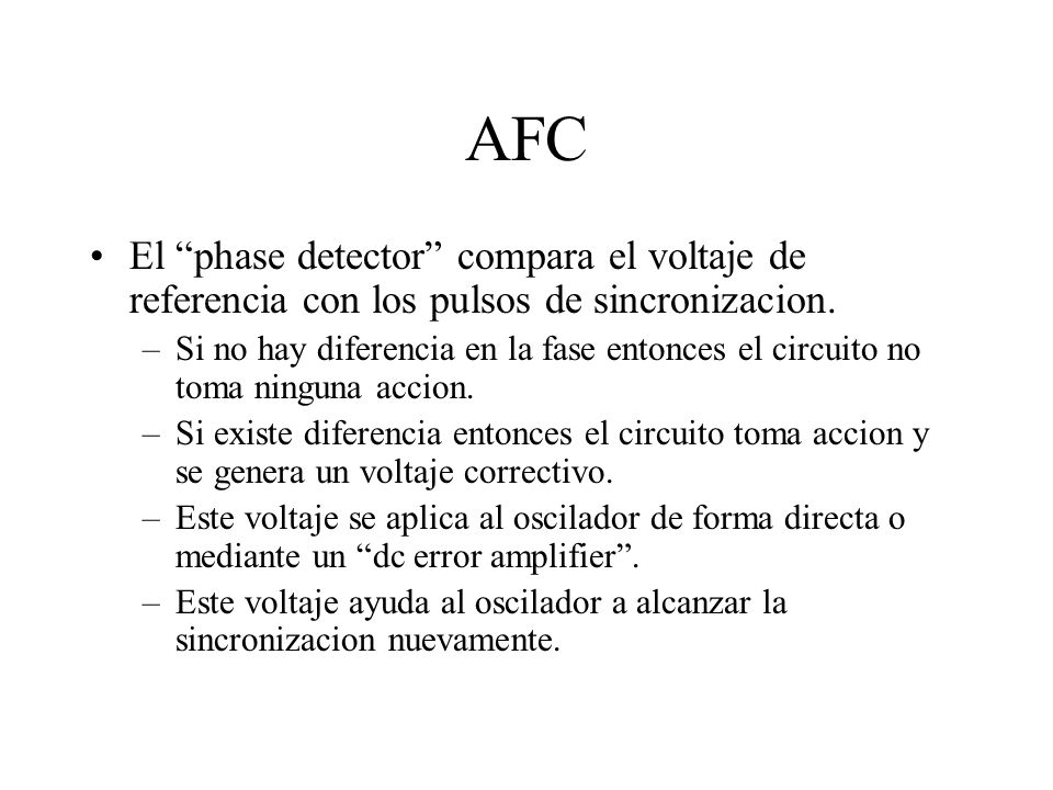 AFC El phase detector compara el voltaje de referencia con los pulsos de sincronizacion.