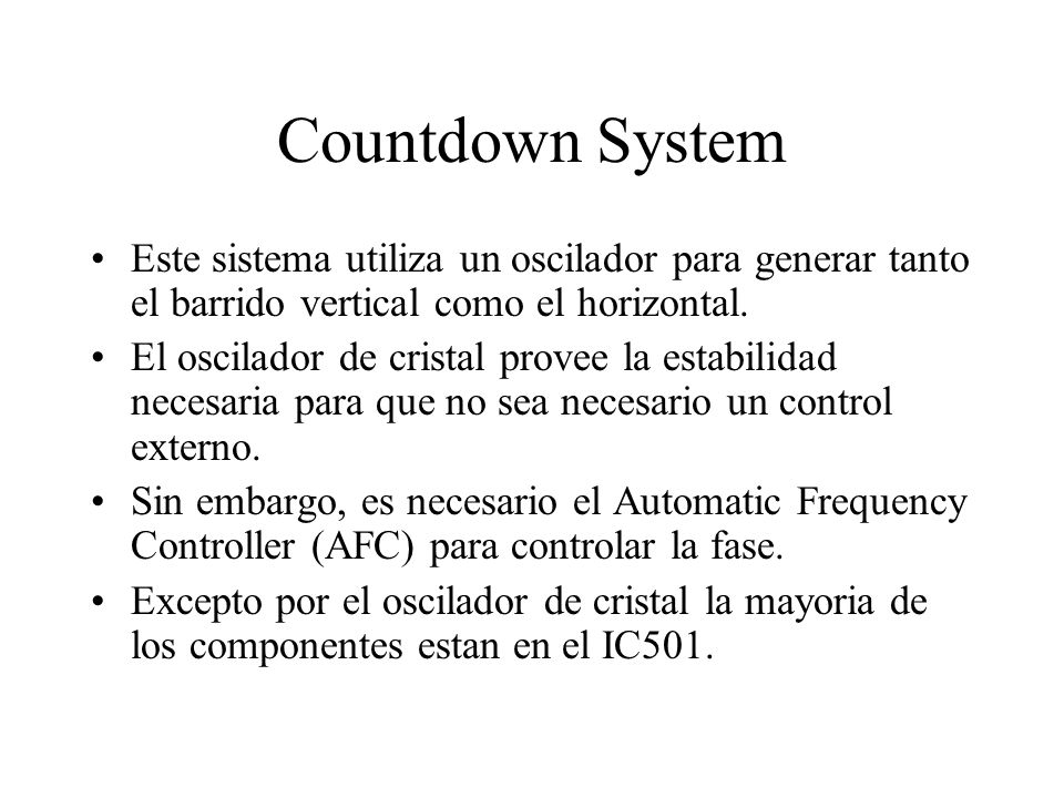 Countdown System Este sistema utiliza un oscilador para generar tanto el barrido vertical como el horizontal.