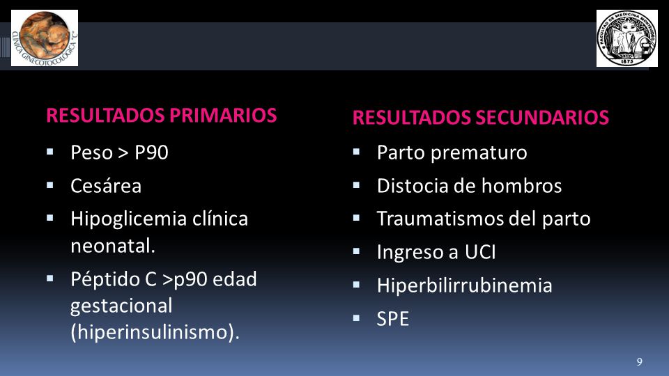 RESULTADOS PRIMARIOS RESULTADOS SECUNDARIOS. Peso > P90. Cesárea. Hipoglicemia clínica neonatal.