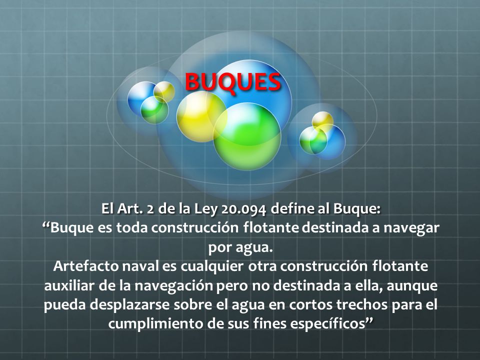 BUQUES El Art. 2 de la Ley define al Buque:
