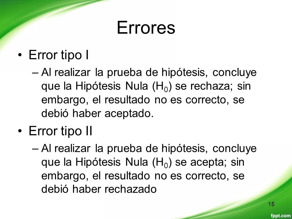 Errores Error tipo I Error tipo II
