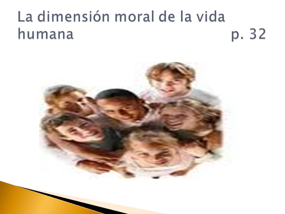 La dimensión moral de la vida humana p. 32