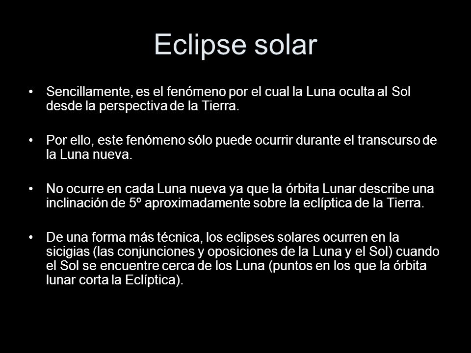 Eclipse solar Sencillamente, es el fenómeno por el cual la Luna oculta al Sol desde la perspectiva de la Tierra.