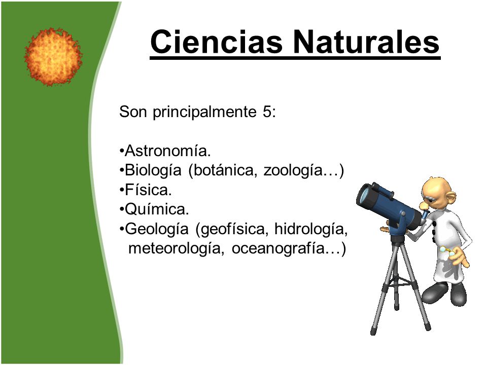 Ciencias Naturales Son principalmente 5: Astronomía.