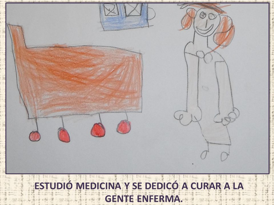 Estudió medicina y se dedicó a curar a la gente enferma.
