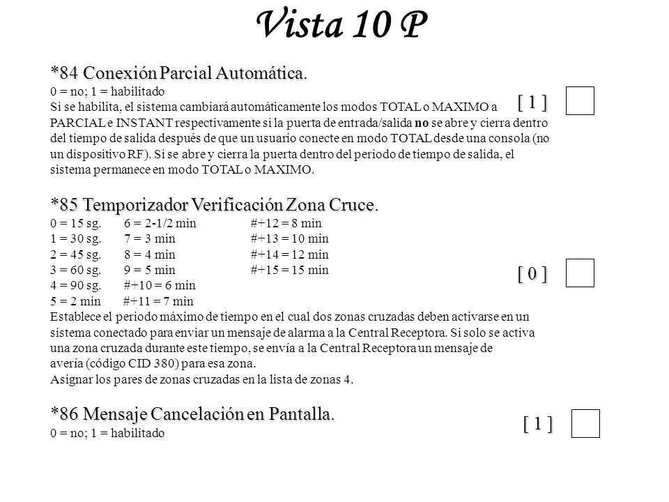 Vista 10 P *84 Conexión Parcial Automática. [ 1 ]