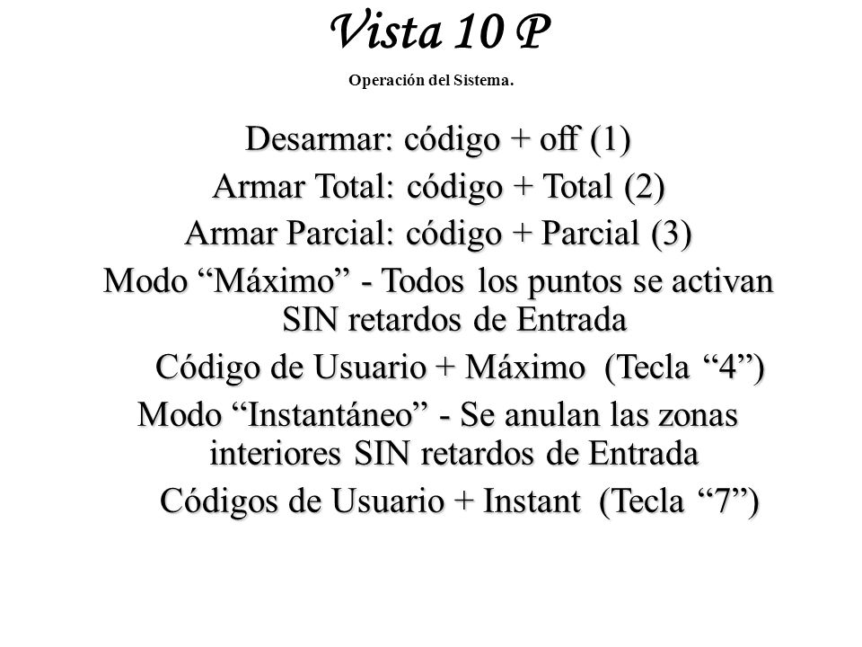 Vista 10 P Desarmar: código + off (1) Armar Total: código + Total (2)