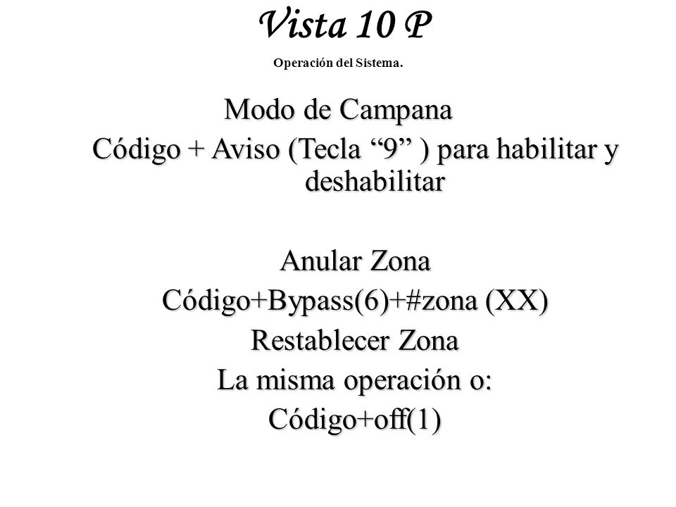 Vista 10 P Operación del Sistema. Modo de Campana. Código + Aviso (Tecla 9 ) para habilitar y deshabilitar.