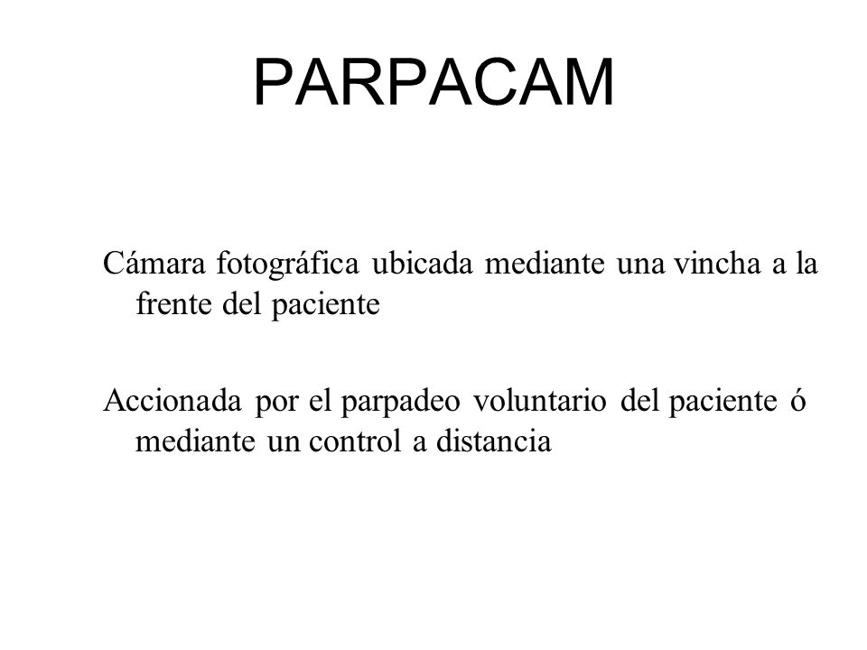 PARPACAM Cámara fotográfica ubicada mediante una vincha a la frente del paciente.