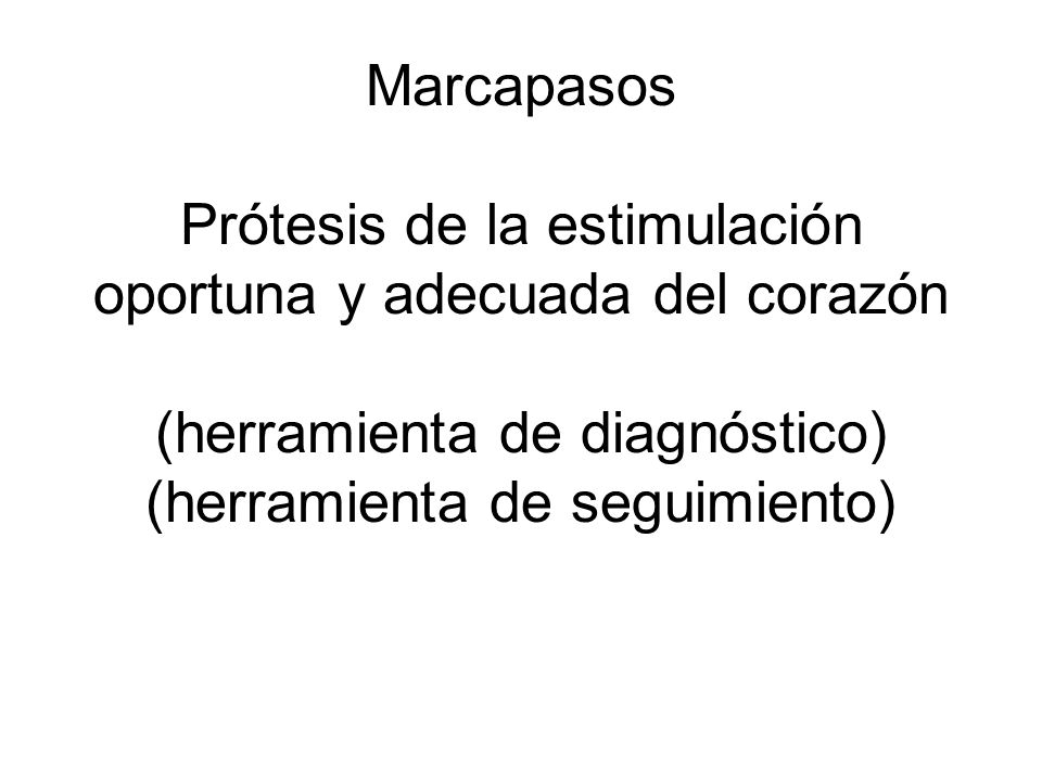 Marcapasos Prótesis de la estimulación oportuna y adecuada del corazón (herramienta de diagnóstico) (herramienta de seguimiento)