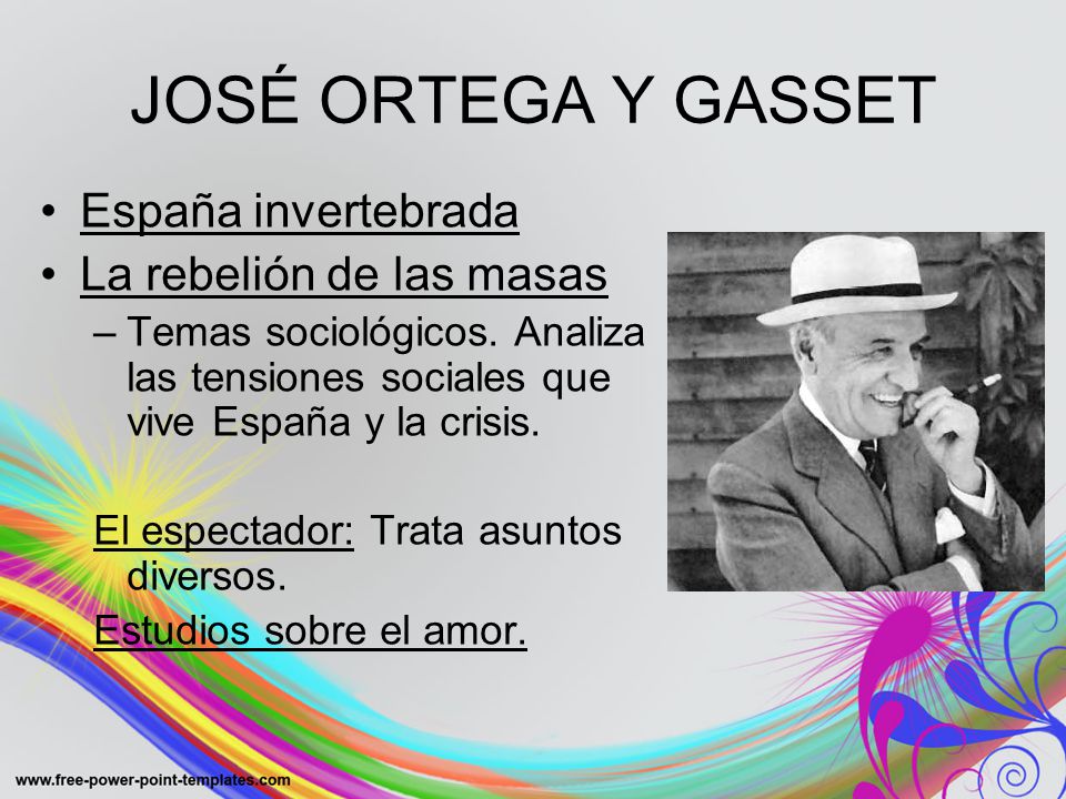 JOSÉ ORTEGA Y GASSET España invertebrada La rebelión de las masas