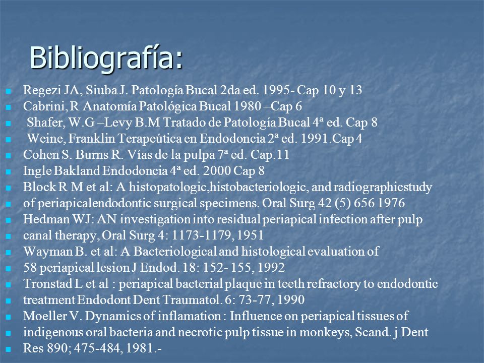 Bibliografía: Regezi JA, Siuba J. Patología Bucal 2da ed Cap 10 y 13. Cabrini, R Anatomía Patológica Bucal 1980 –Cap 6.
