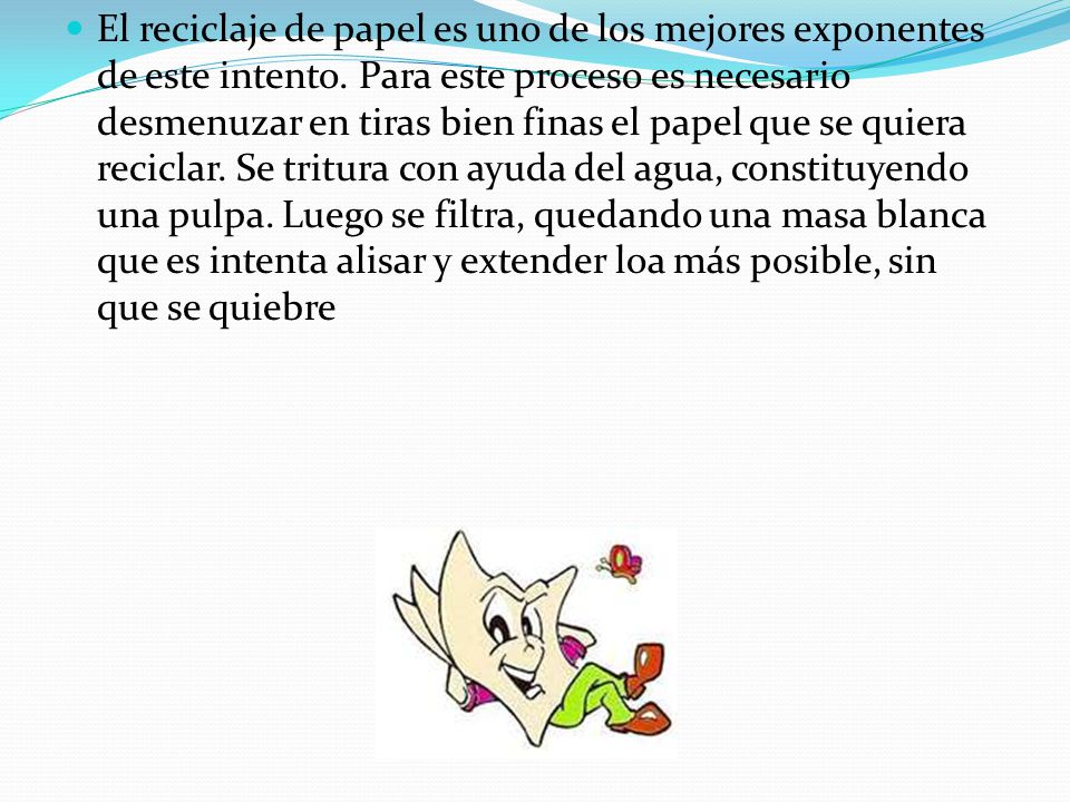 El reciclaje de papel es uno de los mejores exponentes de este intento