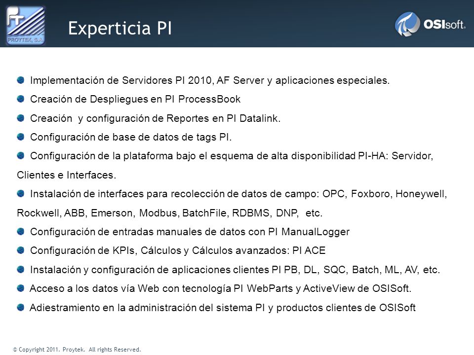 Experticia PI Implementación de Servidores PI 2010, AF Server y aplicaciones especiales. Creación de Despliegues en PI ProcessBook.