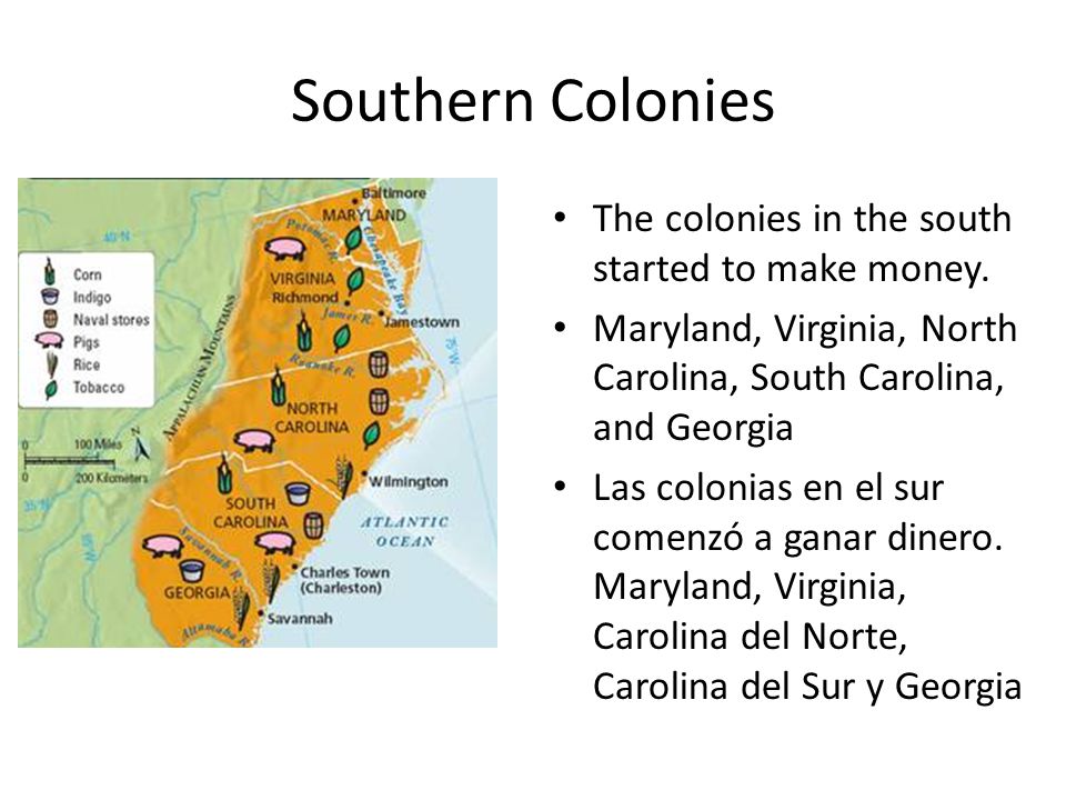 Southern Colonies The colonies in the south started to make money.