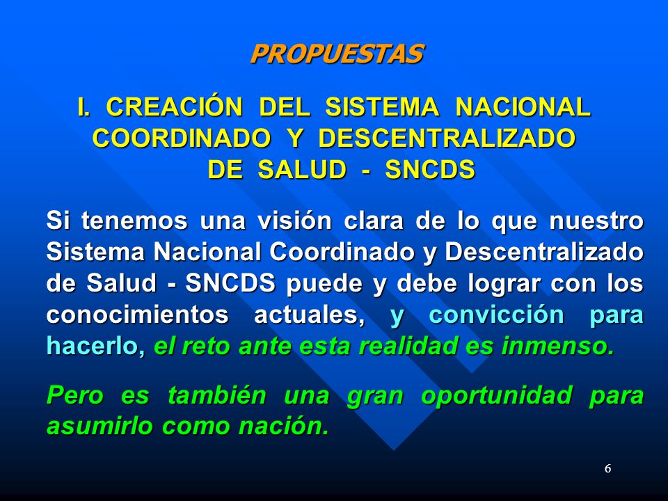 PROPUESTAS I. CREACIÓN DEL SISTEMA NACIONAL COORDINADO Y DESCENTRALIZADO DE SALUD - SNCDS