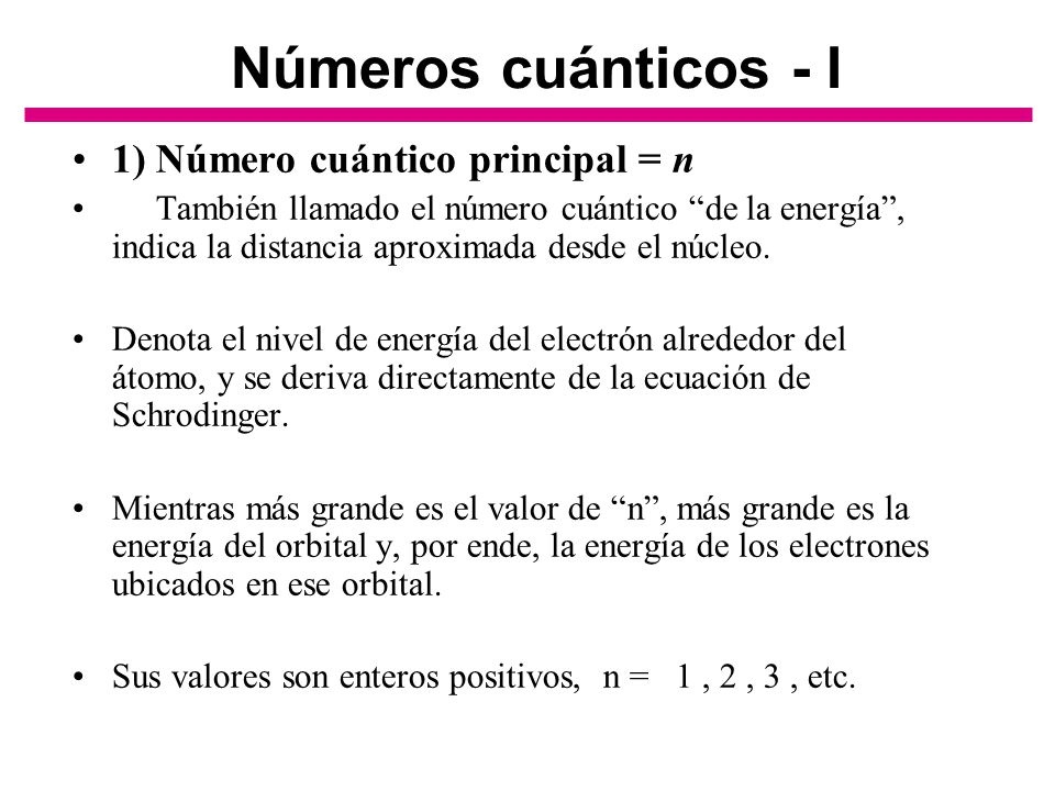 Números cuánticos - I 1) Número cuántico principal = n