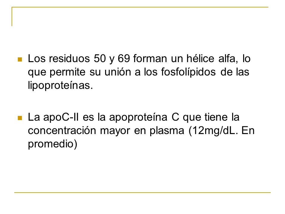 Los residuos 50 y 69 forman un hélice alfa, lo que permite su unión a los fosfolípidos de las lipoproteínas.