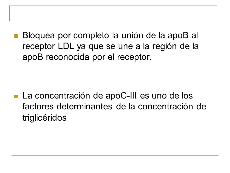 Bloquea por completo la unión de la apoB al receptor LDL ya que se une a la región de la apoB reconocida por el receptor.