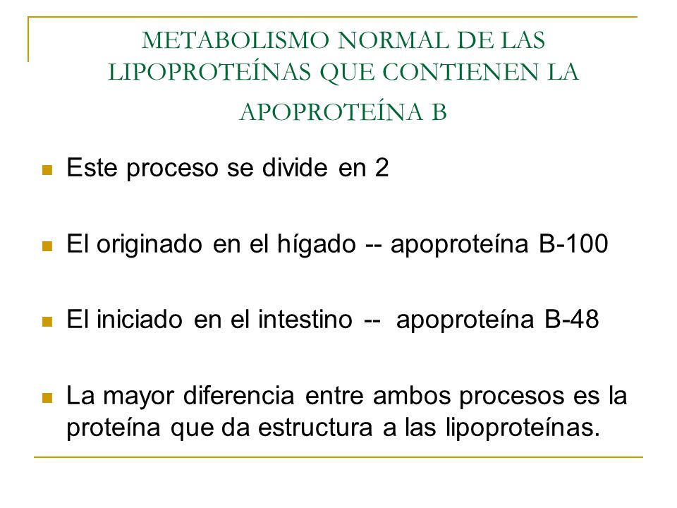 METABOLISMO NORMAL DE LAS LIPOPROTEÍNAS QUE CONTIENEN LA APOPROTEÍNA B