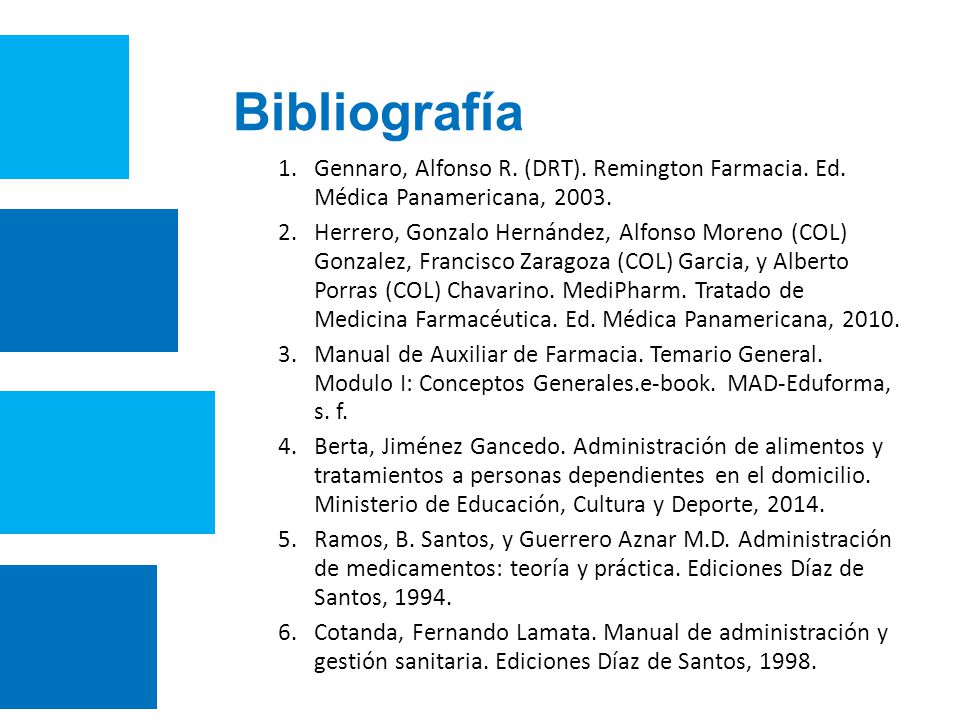 Bibliografía Gennaro, Alfonso R. (DRT). Remington Farmacia. Ed. Médica Panamericana,