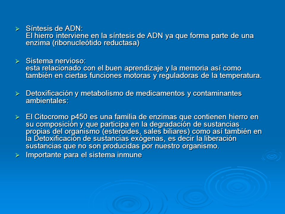 Síntesis de ADN: El hierro interviene en la síntesis de ADN ya que forma parte de una enzima (ribonucleótido reductasa)