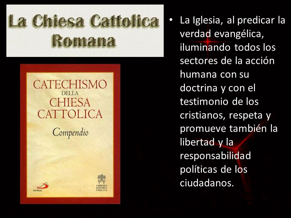 La Iglesia, al predicar la verdad evangélica, iluminando todos los sectores de la acción humana con su doctrina y con el testimonio de los cristianos, respeta y promueve también la libertad y la responsabilidad políticas de los ciudadanos.