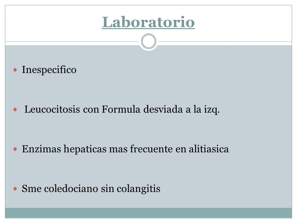 Laboratorio Inespecifico Leucocitosis con Formula desviada a la izq.