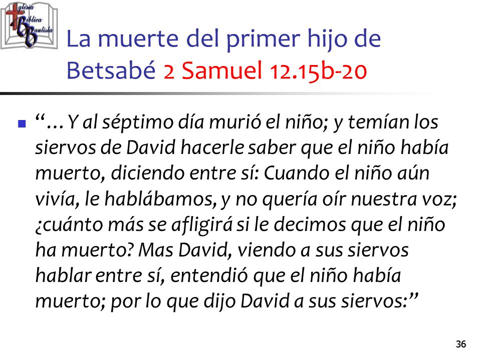 La muerte del primer hijo de Betsabé 2 Samuel 12.15b-20