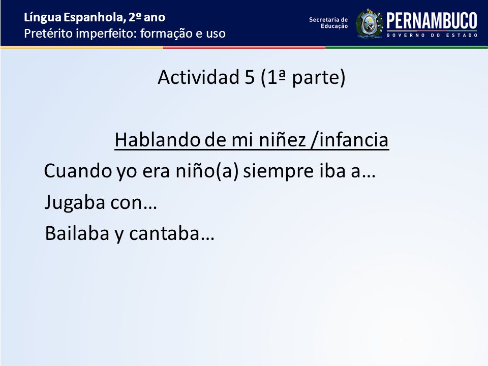 Língua Espanhola, 2º ano Pretérito imperfeito: formação e uso