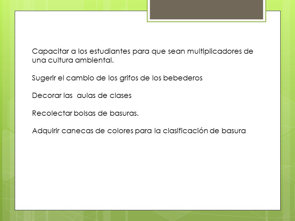 Capacitar a los estudiantes para que sean multiplicadores de una cultura ambiental.