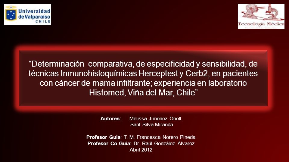 Determinación comparativa, de especificidad y sensibilidad, de técnicas Inmunohistoquímicas Herceptest y Cerb2, en pacientes con cáncer de mama infiltrante; experiencia en laboratorio Histomed, Viña del Mar, Chile