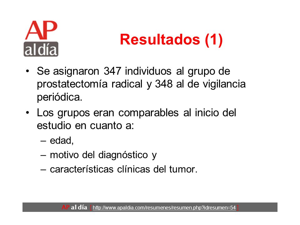 Resultados (1) Se asignaron 347 individuos al grupo de prostatectomía radical y 348 al de vigilancia periódica.