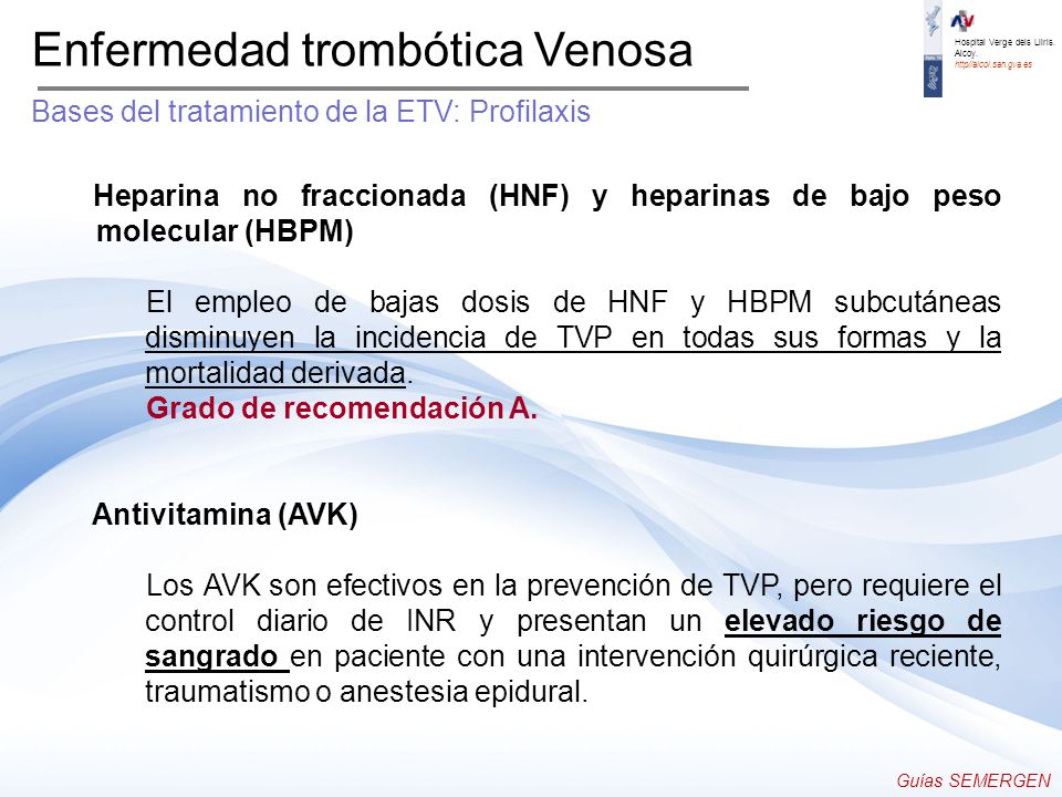 Enfermedad trombótica Venosa Bases del tratamiento de la ETV: Profilaxis