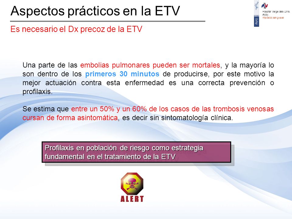 Aspectos prácticos en la ETV Es necesario el Dx precoz de la ETV