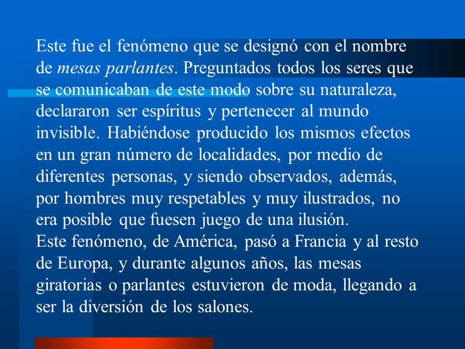 Este fue el fenómeno que se designó con el nombre de mesas parlantes